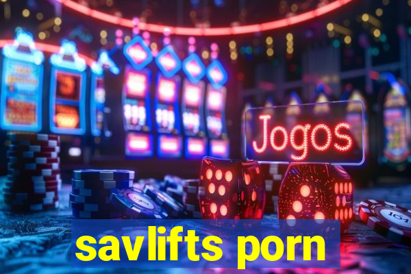 savlifts porn